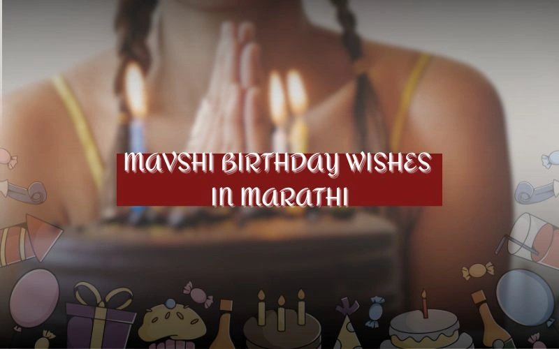 120+ Beautiful Mavshi Birthday Wishes in Marathi to Make Her Day Special Mavshi Birthday Wishes in Marathi